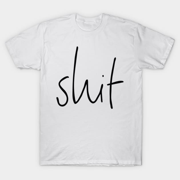 Shit 3 T-Shirt by phoxydesign